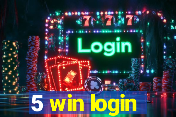 5 win login